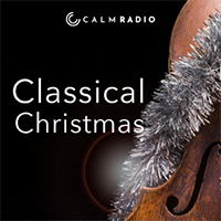 Calm Radio Classical Christmas