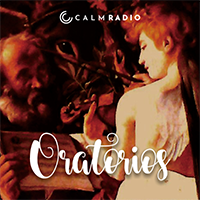 Calm Radio Oratorios