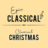 EPIC CLASSICAL - Classical Christmas
