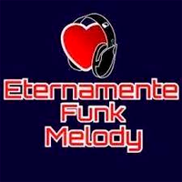 Eternamente Funk Melody