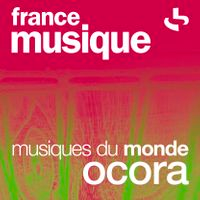 France Musique | Ocora - Musiques du monde