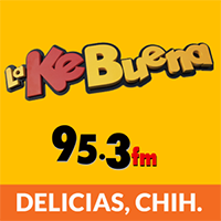 La Ke Buena Delicias - 95.3 FM - XHDCH-FM - Sigma Radio - Delicias, Chihuahua