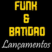 Lançamentos  Funk e Batidão