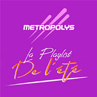 Metropolys La Playlist De L'été