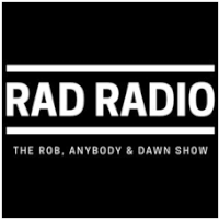 RAD Radio - Rob, Anybody & Dawn