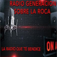 Radio Generacion Sobre la Roca