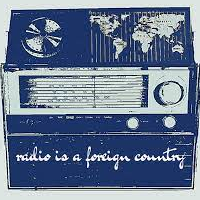 Radio Is A Foreign Country