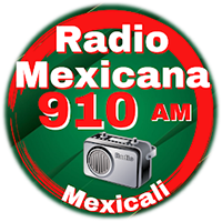 Radio Mexicana (Mexicali) - 910 AM - XEAO-AM - Grupo Audiorama Comunicaciones - Mexicali, BC