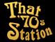 That 70's Station
