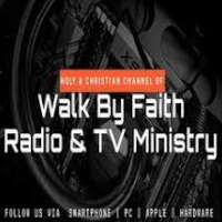 Walk By Faith Radio and TV Ministry